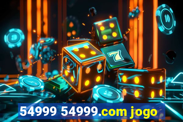 54999 54999.com jogo